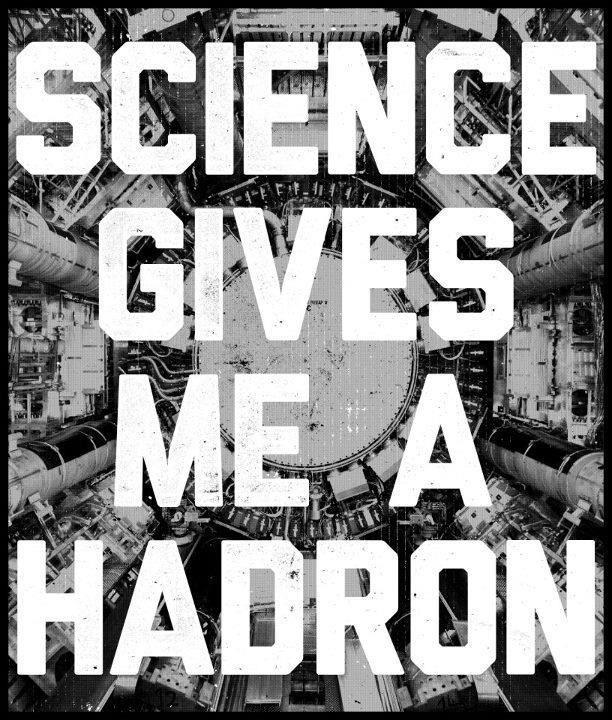 science-gives-me-hadron.jpeg